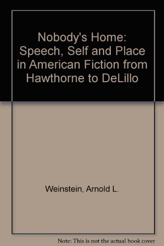 Book Nobody's Home: Speech, Self, and Place in American Fiction from Hawthorne to DeLillo free