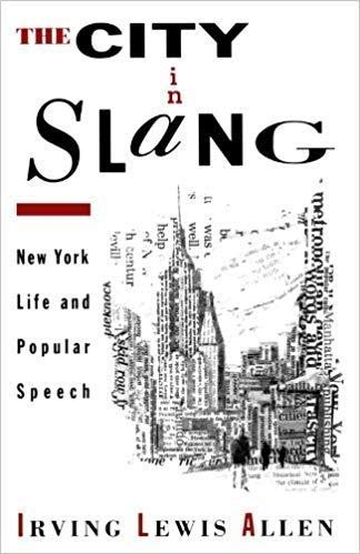 Book The City in Slang: New York Life and Popular Speech free