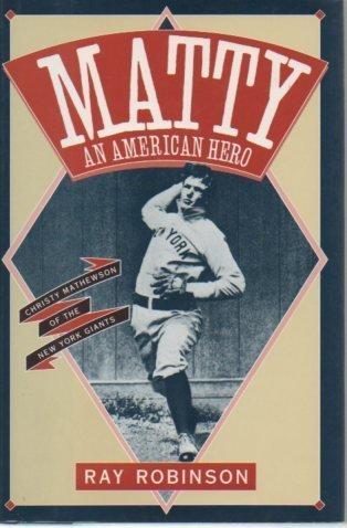 Book Matty, An American Hero: Christy Mathewson of the New York Giants free