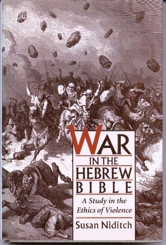 Book War in the Hebrew Bible: A Study in the Ethics of Violence free