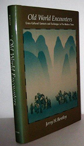 Book Old World Encounters: Cross-Cultural Contacts and Exchanges in Pre-Modern Times free