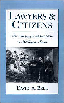 Book Lawyers and Citizens: The Making of a Political Elite in Old Regime France free