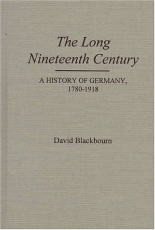 Book The Long Nineteenth Century: A History of Germany, 1780-1918 free