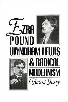 Book Ezra Pound, Wyndham Lewis, and Radical Modernism free
