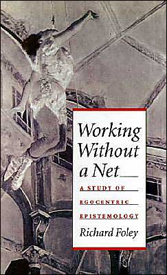Book Working without a Net: A Study of Egocentric Epistemology free