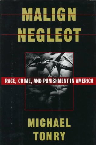 Book Malign Neglect: Race, Crime, and Punishment in America free