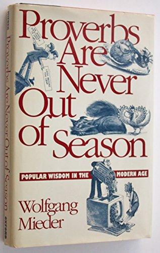 Book Proverbs Are Never Out Of Season: Popular Wisdom In The Modern Age free