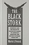 Book The Black Stork: Eugenics and the Death of "Defective" Babies in American Medicine and Motion Pictures since 1915 free