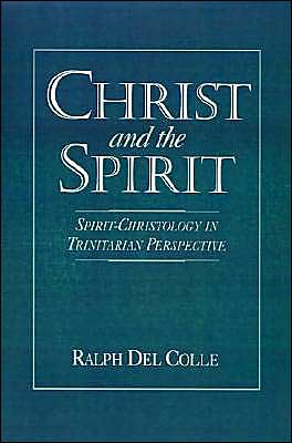 Book Christ and the Spirit: Spirit-Christology in Trinitarian Perspective free