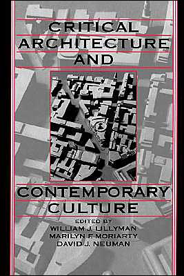 Book Critical Architecture and Contemporary Culture (University of California Humanities Research Institute Series) free