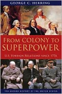 Book From Colony to Superpower: U.S. Foreign Relations Since 1776 (Oxford History of the United States) free