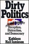 Book Dirty Politics: Deception, Distraction, and Democracy free