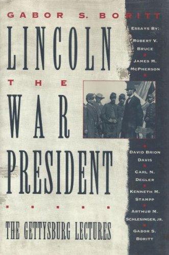 Book Lincoln, the War President: The Gettysburg Lectures (Gettysburg Civil War Institute Books) free