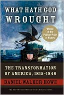 Book What Hath God Wrought: The Transformation of America, 1815-1848 (Oxford History of the United States Book 5) free