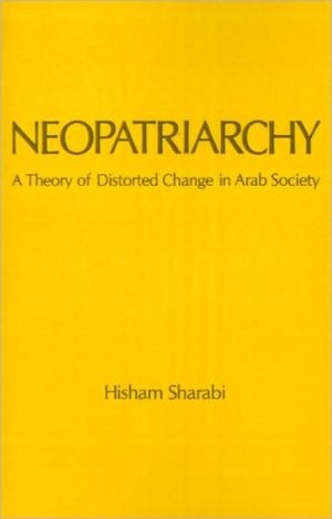 Book Neopatriarchy: A Theory of Distorted Change in Arab Society free