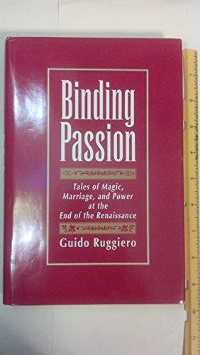 Book Binding Passions: Tales of Magic, Marriage, and Power at the End of the Renaissance free