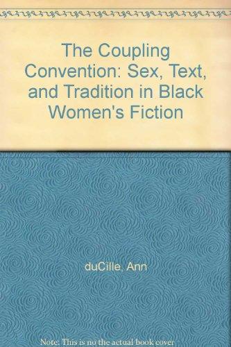 Book The Coupling Convention: Sex, Text, And Tradition In Black Women's Fiction free