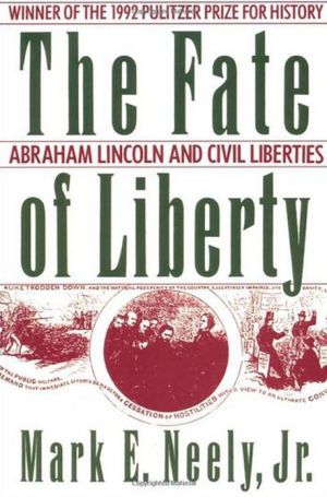 Book The Fate of Liberty: Abraham Lincoln and Civil Liberties free