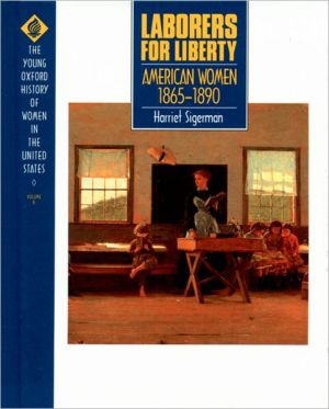 Book Laborers for Liberty: American Women 1865-1890 (Young Oxford History of Women in the United States, Volume 6) free