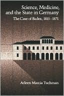 Book Science, Medicine, And The State In Germany: The Case Of Baden, 1815-1871 free