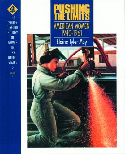 Book Pushing the Limits: American Women 1940-1961 (Young Oxford History of Women in the United States, Volume 9) free