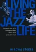 Book Living the Jazz Life: Conversations with Forty Musicians about Their Careers in Jazz free