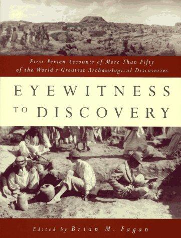 Book Eyewitness to Discovery: First-Person Accounts of More Than Fifty of the World's Greatest Archaeological Discoveries free