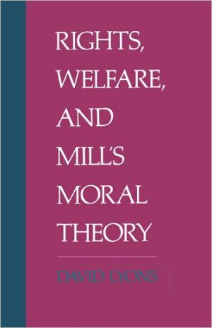 Book Rights, Welfare, and Mill's Moral Theory free