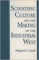 Book Scientific Culture and the Making of the Industrial West free