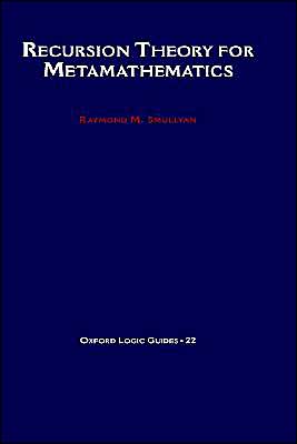 Book Recursion Theory for Metamathematics (Oxford Logic Guides) free