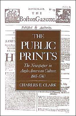 Book The Public Prints: The Newspaper in Anglo-American Culture, 1665-1740 free