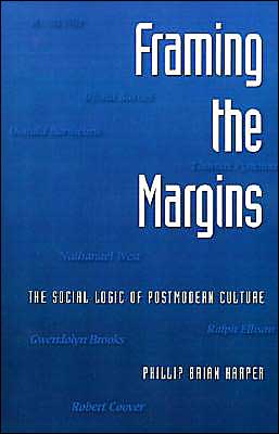 Book Framing the Margins: The Social Logic of Postmodern Culture free