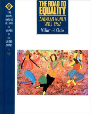 Book The Road to Equality: American Women Since 1962 (Young Oxford History of Women in the United States, Volume 10) free