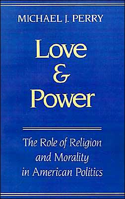 Book Love and Power: The Role of Religion and Morality in American Politics free