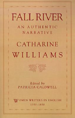 Book Fall River: An Authentic Narrative (Women Writers in English 1350-1850) free