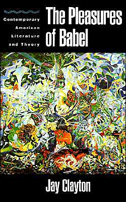 Book The Pleasures of Babel: Contemporary American Literature and Theory free