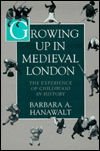 Book Growing Up in Medieval London: The Experience of Childhood in History free