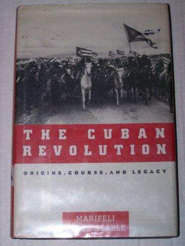 Book The Cuban Revolution: Origins, Course, and Legacy free