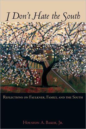 Book I Don't Hate the South: Reflections on Faulkner, Family, and the South free