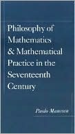 Book Philosophy of Mathematics and Mathematical Practice in the Seventeenth Century free
