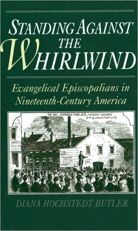 Book Standing Against the Whirlwind : Evangelical Episcopalians in Nineteenth-Century America (Religion in America) free