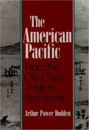 Book The American Pacific: From the Old China Trade to the Present free