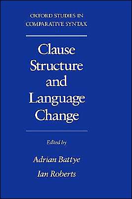 Book Clause Structure and Language Change (Oxford Studies in Comparative Syntax) free