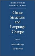 Book Clause Structure and Language Change (Oxford Studies in Comparative Syntax) free