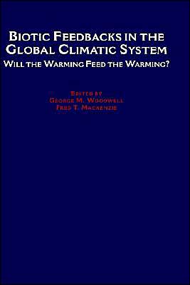 Book Biotic Feedbacks in the Global Climatic System: Will the Warming Feed the Warming? free