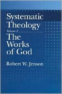 Book Systematic Theology: Volume 2: The Works of God (Systematic Theology (Oxford Hardcover)) free