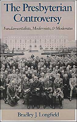 Book The Presbyterian Controversy: Fundamentalists, Modernists, & Moderates (Religion in America) free