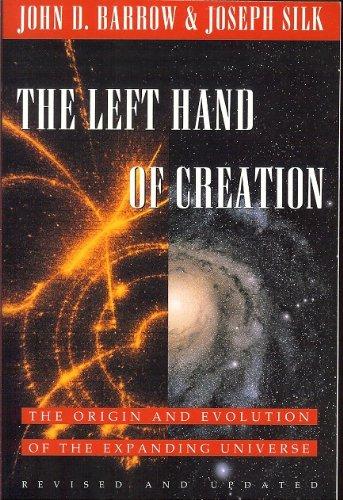 Book The Left Hand of Creation: The Origin and Evolution of the Expanding Universe free