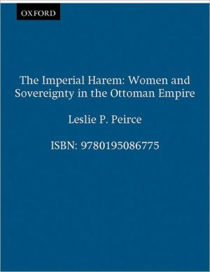 Book The Imperial Harem: Women and Sovereignty in the Ottoman Empire (Studies in Middle Eastern History) free