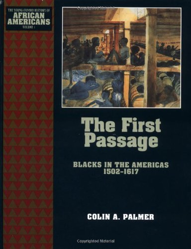 Book The First Passage: Blacks in the Americas 1502-1617 (The Young Oxford History of African Americans) free